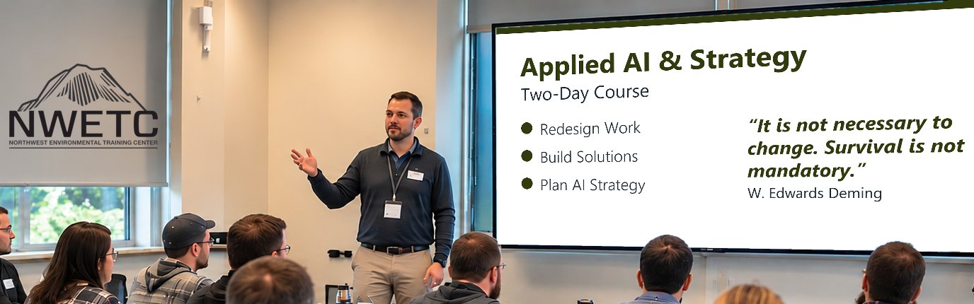 NWETC AI class: the instructor beside the course slide for Applied AI & Strategy, with the quote “It is not necessary to change. Survival is not mandatory.” (W. Edwards Deming)